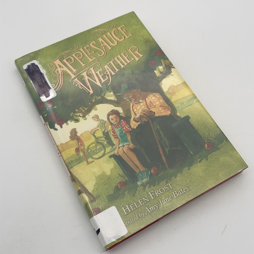 Applesauce Weather Helen Frost Amy June Bates First Edition Hardcover 2016 Book